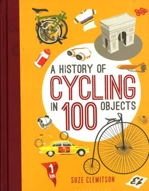 A History Of Cycling In 100 Objects