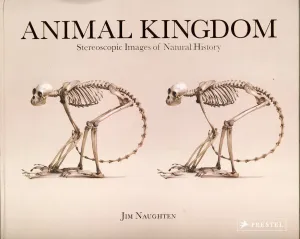 Animal Kingdom: Stereoscopic Images Of Natural History (Hb)