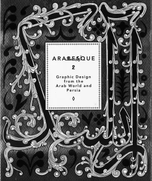 Arabesque: 2: Graphic Design From The Arab World And Persia (Hb)