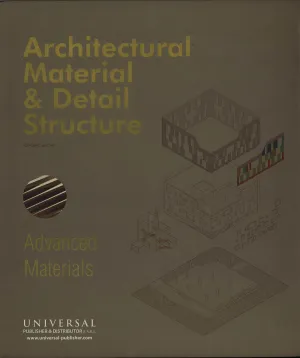 Architectural Material & Detail Structure: Advanced Materials