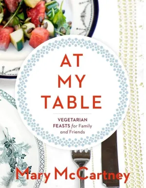 At My Table: Vegetarian Feasts For Family And Friends