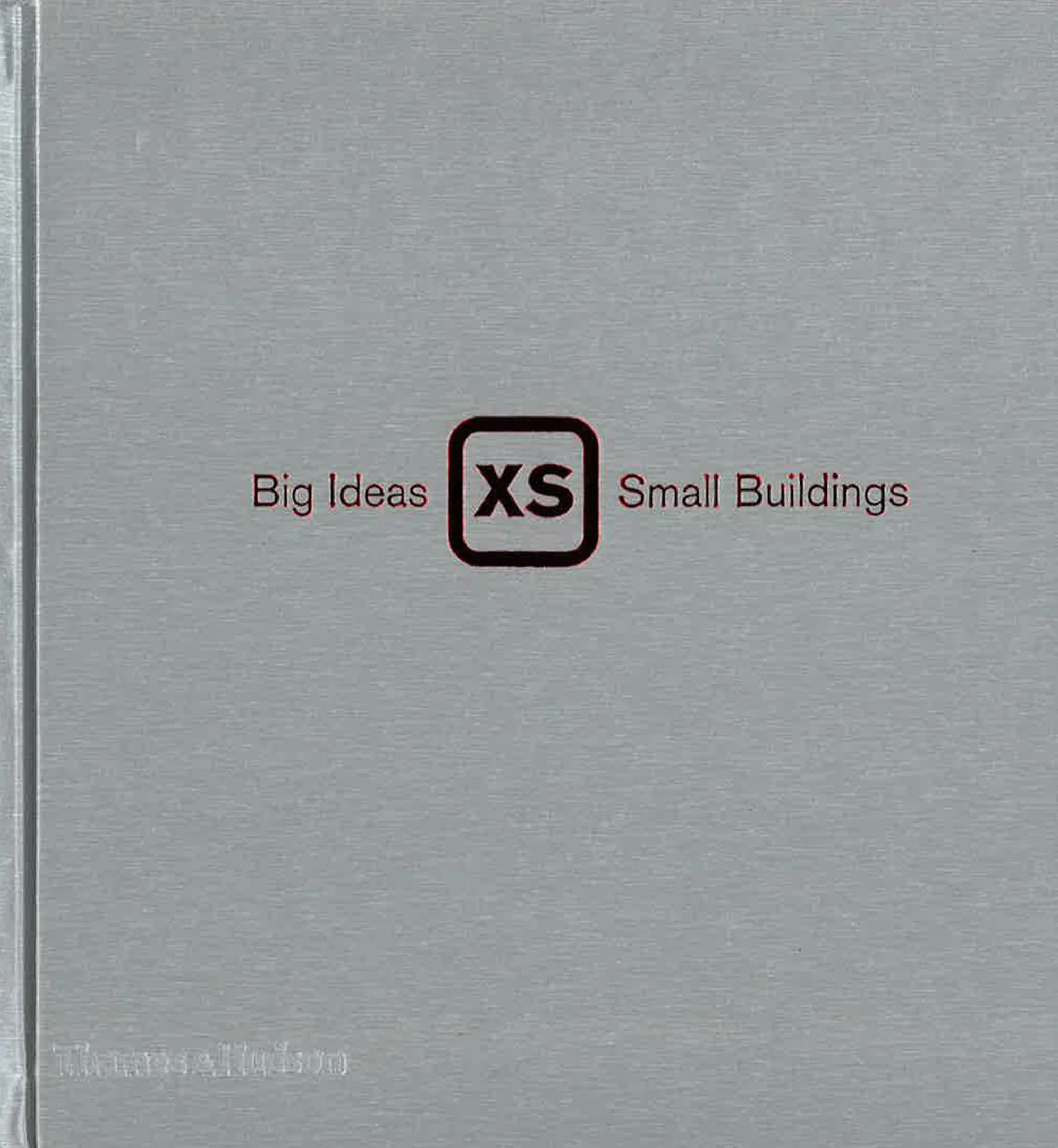 Big Ideas Small Buildings