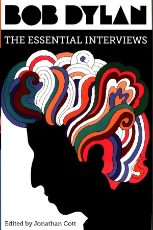 Bob Dylan: The Essential Interviews